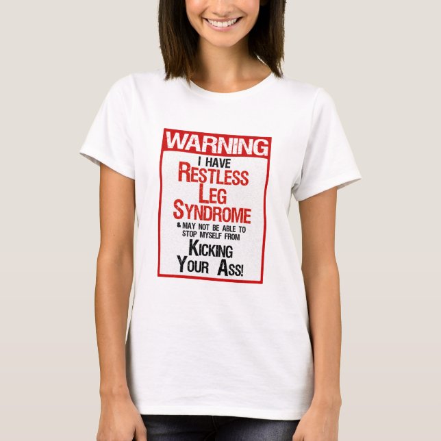 Warning: Restless Leg Syndrome T-Shirt (Front)