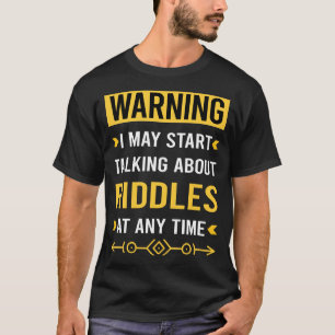 Warning Riddle Riddles T-Shirt