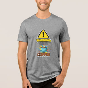 Warning Sarcasm On I Need Coffee T-Shirt Tri-Blend Shirt