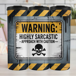 Warning: Sarcastic, Approach With Caution Thermal Tumbler