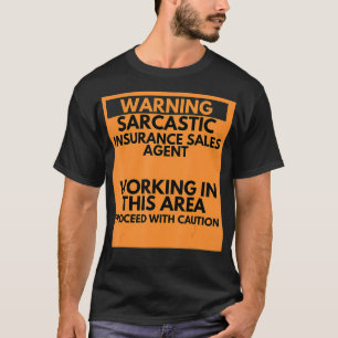 Warning Sarcastic Insurance Sales Agent Occupation T-Shirt