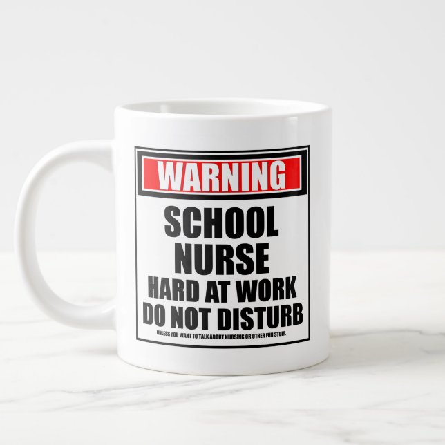 Warning School Nurse Hard At Work Do Not Disturb Large Coffee Mug (Left)