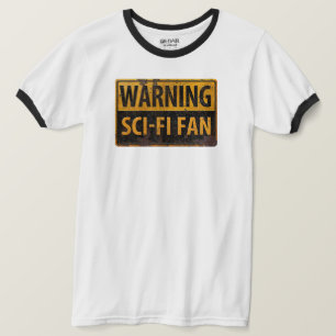 WARNING SCI-FI FAN - Metal Danger Caution Sign T-Shirt