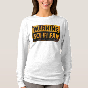 WARNING SCI-FI FAN - Metal Danger Caution Sign T-Shirt