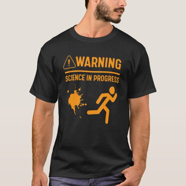 Warning Science In Progress Lab Experiment Nerdy S T-Shirt (Front)