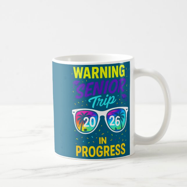 Warning senior trip 2026 - graduation vacation fun coffee mug (Right)
