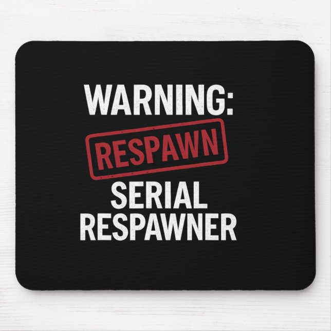 Warning Serial Respawner Red Stamp Gamer Gear  Mouse Pad (Front)
