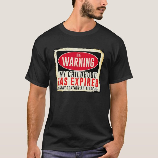 Warning sign adult my childhood has expired 18th b T-Shirt (Front)