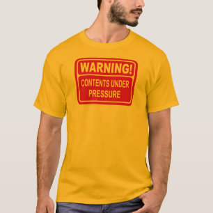 Warning Sign Contents Under Pressure Design T-Shirt