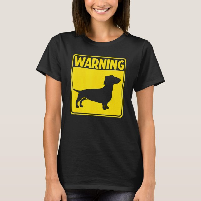 Warning Sign Dachshund T-Shirt (Front)
