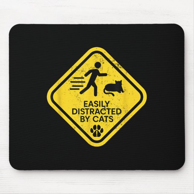 Warning Sign Easily Distracted By Cats Funny Cat L Mouse Pad (Front)