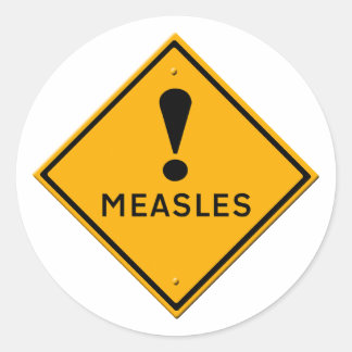 Warning sign for measles aka morbilli, rubeola classic round sticker