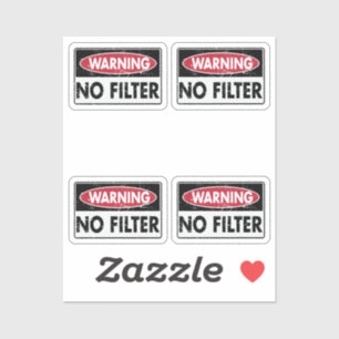 Warning Sign No Filter Sticker