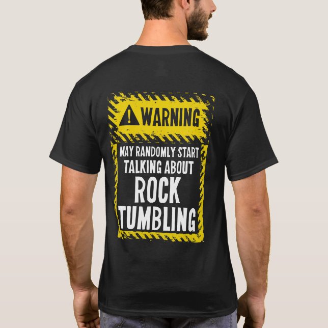 Warning Sign Rock Tumbling Shirt Gem Lapidary (Back)