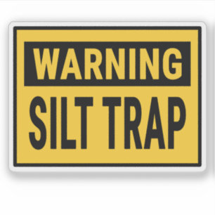 Warning Silt Trap 