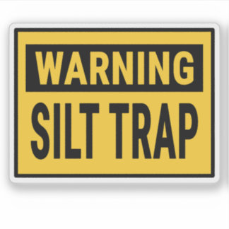 Warning Silt Trap 