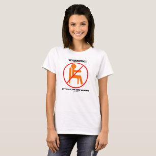 Warning! Sitting Is The New Smoking Cross-Out Sign T-Shirt
