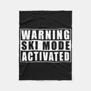 Warning Ski Mode Activated  Fleece Blanket