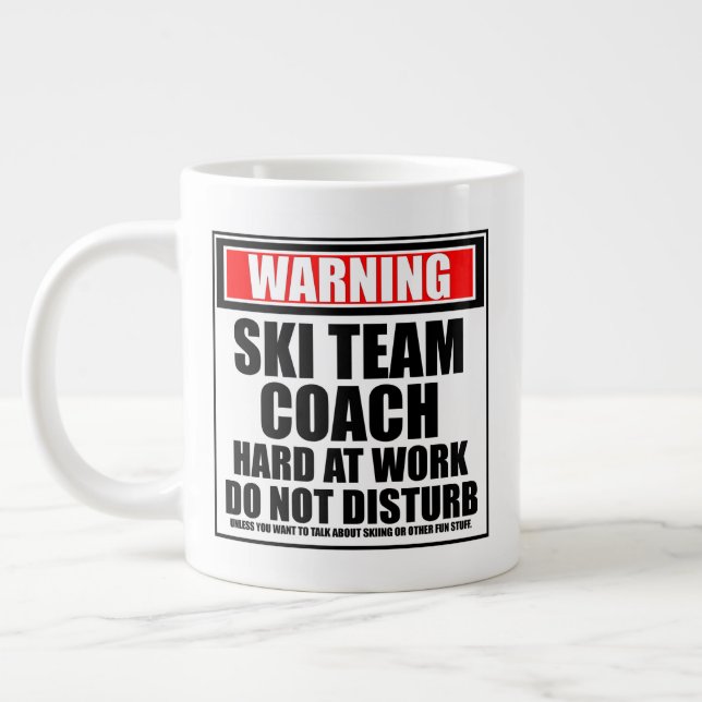 Warning Ski Team Coach Hard At Work Do Not Disturb Large Coffee Mug (Left)
