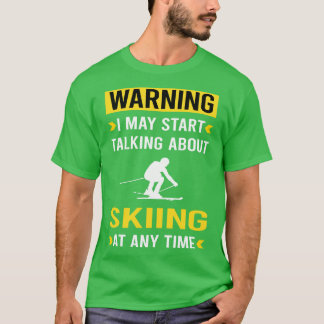 Warning Skiing Ski Skier T-Shirt