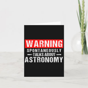 Warning Sntaneously Talks About Astronomy Teacher  Card