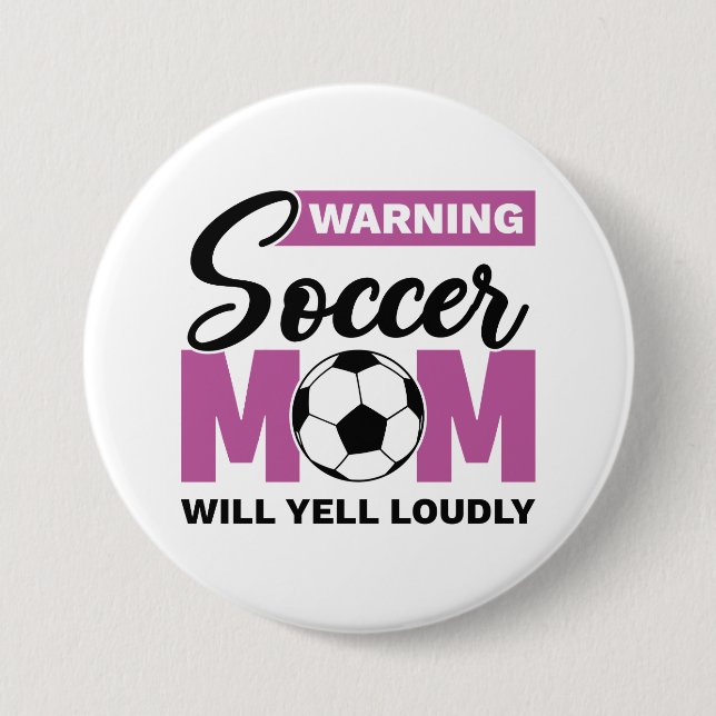 Warning Soccer Mum Will Yell Loudly 7.5 Cm Round Badge (Front)