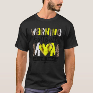 Warning Softball Mum Will Yell Loudly Leopard Prin T-Shirt