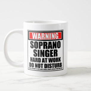 Warning Soprano Singer Hard At Work Do Not Disturb Large Coffee Mug
