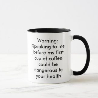 Warning: Speaking to me before my first cup of ...