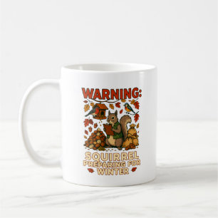 Warning Squirrel Preparing for Winter Funny Mug