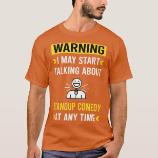 Warning Standup Comedy Standup Comedian T-Shirt