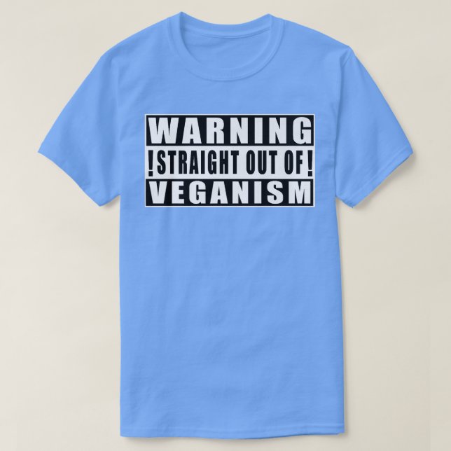 Warning Straight Out Of Veganism Funny Quotes  T-Shirt (Design Front)