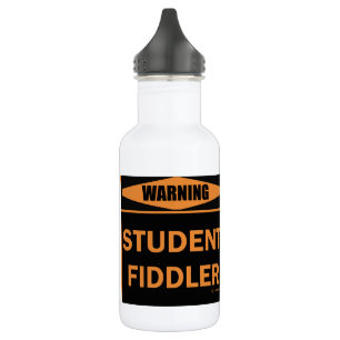 Warning! Student Fiddler! 532 Ml Water Bottle