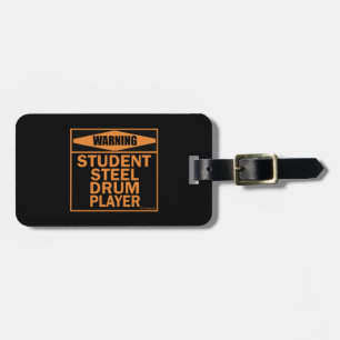 Warning! Student Steel Drum Player! Luggage Tag