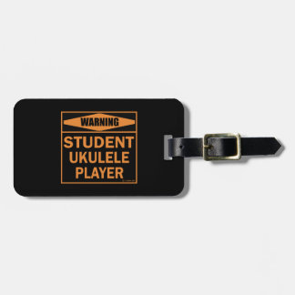 Warning! Student Ukulele Player! Luggage Tag