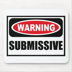 Warning SUBMISSIVE Mousepad