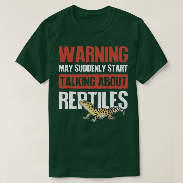 Warning Suddenly Talking About Reptiles T-Shirt (Design Front)