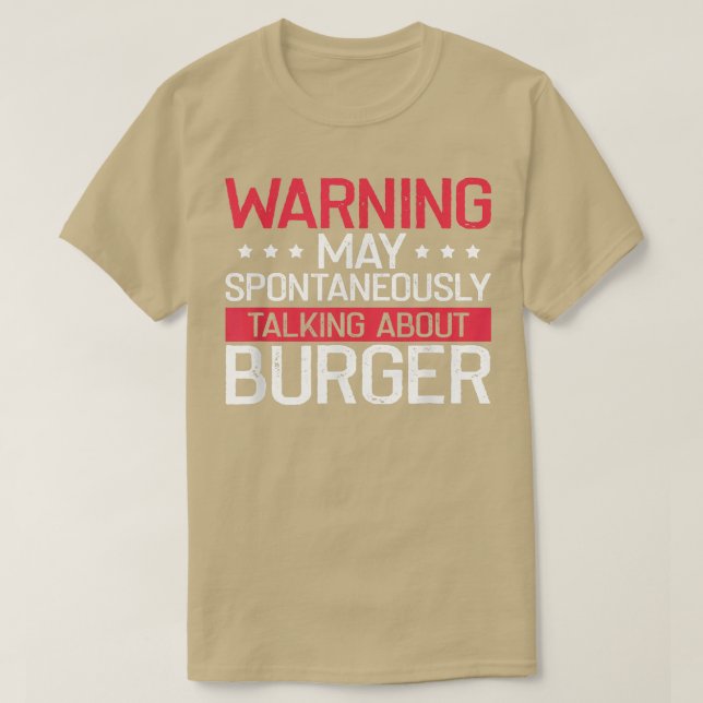 Warning Talking About Burger, Cheeseburger Lover B T-Shirt (Design Front)