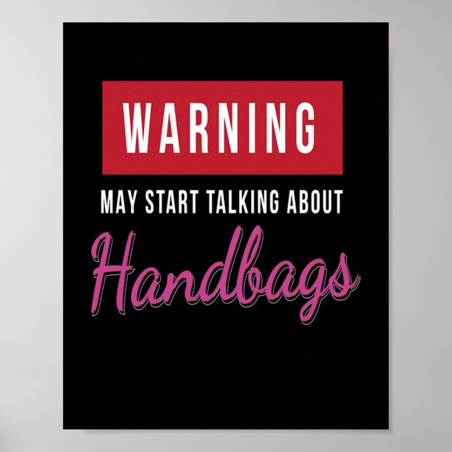 Warning Talking About Handbags Fashion Poster (Front)
