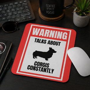 'Warning: Talks About Corgis Constantly' Funny Mouse Pad