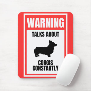 'Warning: Talks About Corgis Constantly' Funny Mouse Pad