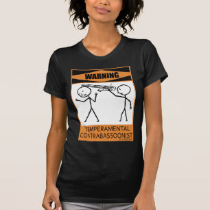 Warning Temperamental Contrabassoonist T-Shirt