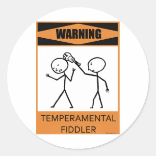 Warning Temperamental Fiddler Classic Round Sticker