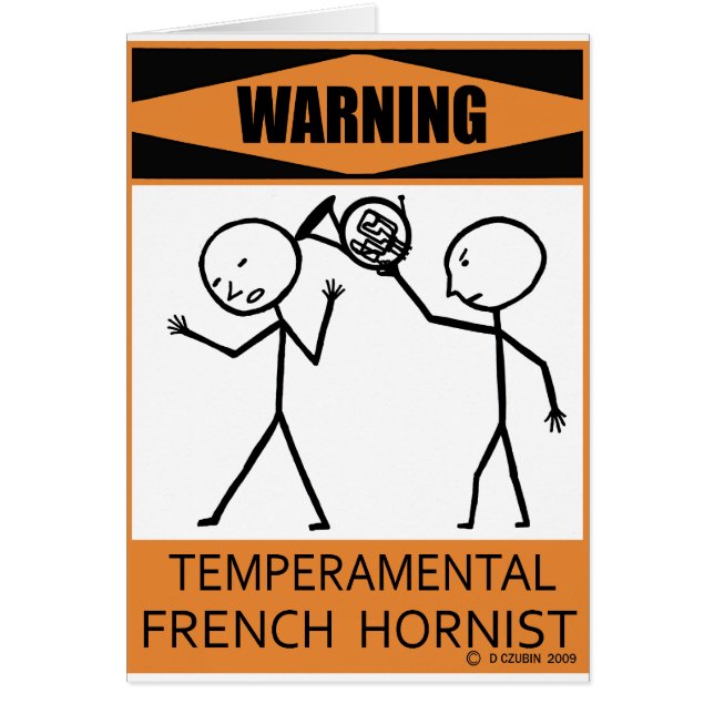 Warning Temperamental French Hornist (Front)