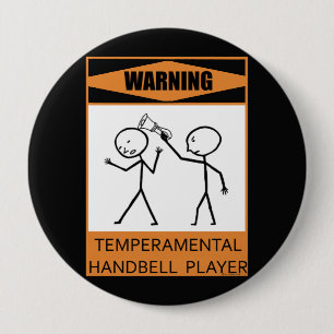 Warning Temperamental Handbell Player 10 Cm Round Badge