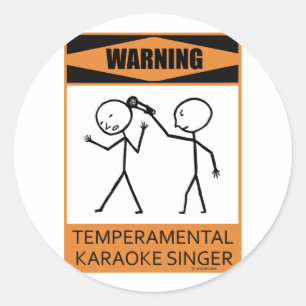 Warning! Temperamental Karaoke Singer Classic Round Sticker