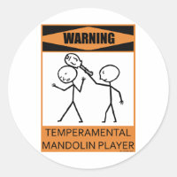Warning Temperamental Mandolin Player