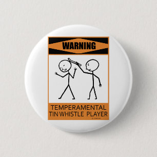 Warning Temperamental Tin Whistle Player 6 Cm Round Badge