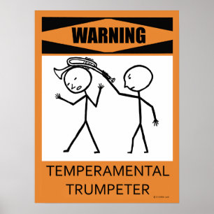 Warning Temperamental Trumpeter Poster