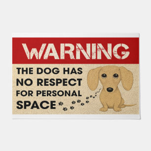 Warning The Dog Has No Respect For Personal Space Doormat